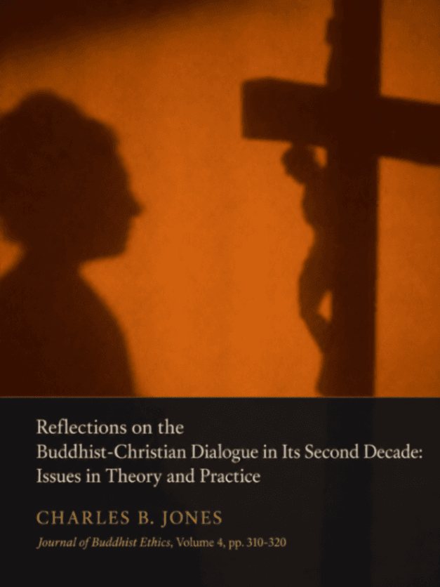 Reflections on the Buddhist-Christian Dialogue in Its Second Decade: Issues in Theory and Practice