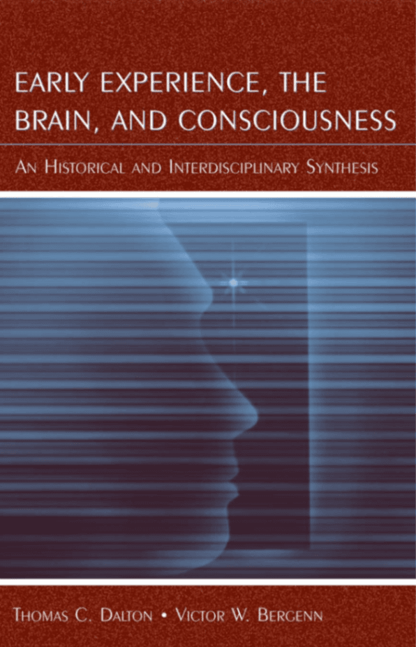 Early Experience, the Brain, and Consciousness: An Historical and Interdisciplinary Synthesis