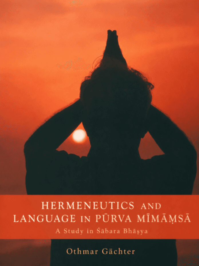 Hermeneutics and Language in Pūrva Mīmāṃsā: A Study in Śābara Bhāṣya