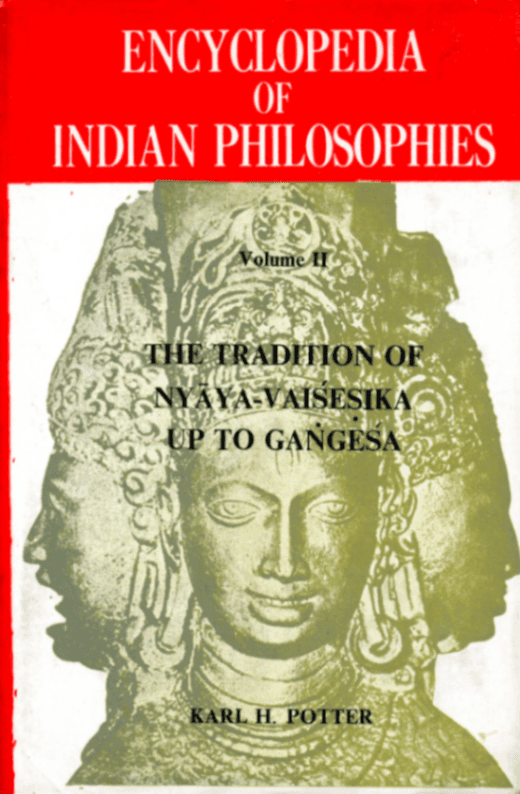 Encyclopedia of Indian Philosophies, Volume II: Indian Metaphysics and Epistemology—The Tradition of Nyāya-Vaiśeṣika up to Gaṅgeśa