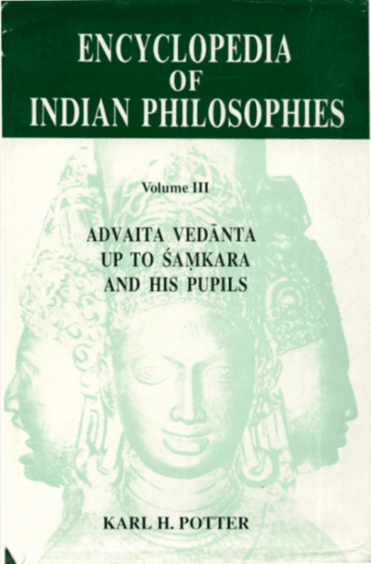 Encyclopedia of Indian Philosophies, Volume III: Advaita Vedānta up to Śaṅkara and His Pupils
