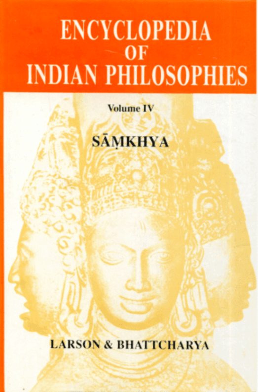 Encyclopedia of Indian Philosophies, Volume IV: Sāṃkhya—A Dualist Tradition in Indian Philosophy