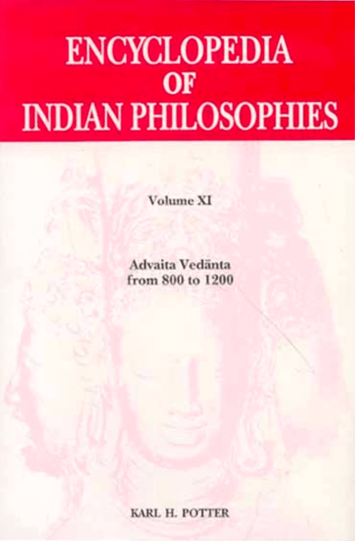 Encyclopedia of Indian Philosophies, Volume XI: Advaita Vedānta from 800 to 1200
