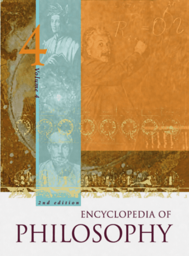 Encyclopedia of Philosophy, Volume 4: Gadamer–Just War Theory
