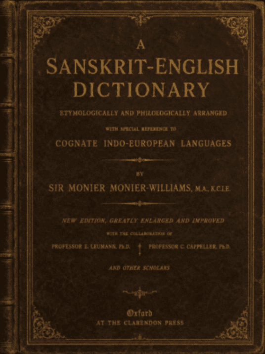 A Sanskrit-English Dictionary: Etymologically and Philologically Arranged with Special Reference to Cognate Indo-European Languages