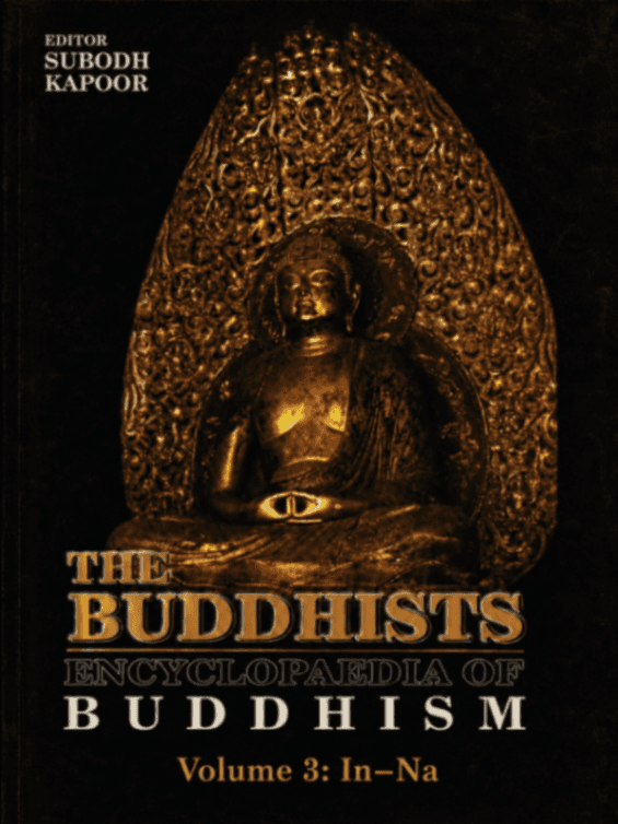 The Buddhists: Encyclopaedia of Buddhism, Volume 3 (In–Na)
