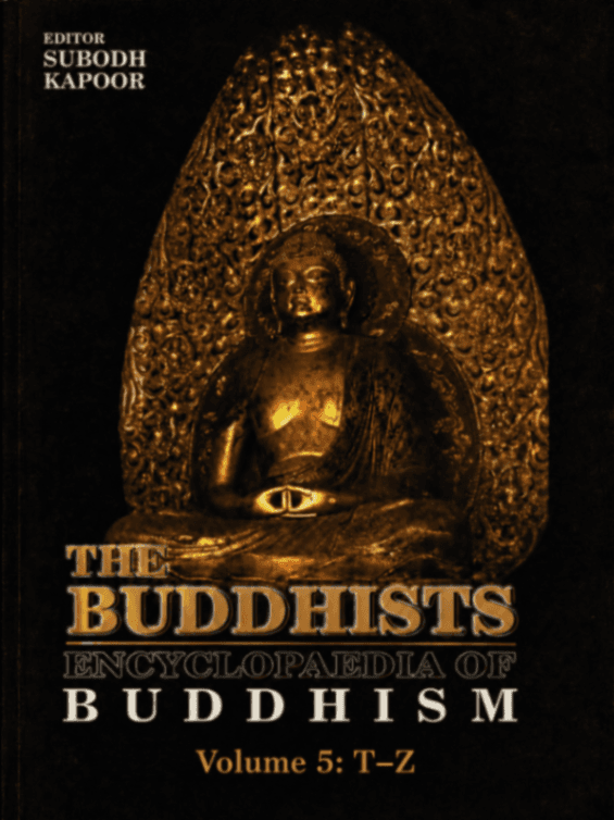 The Buddhists: Encyclopaedia of Buddhism, Volume 5 (T–Z & Appendices)
