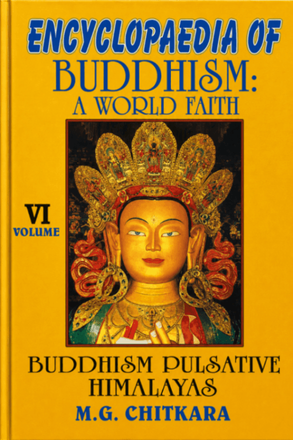 Encyclopaedia of Buddhism: A World Faith, Volume 6: Buddhism Pulsative Himalayas