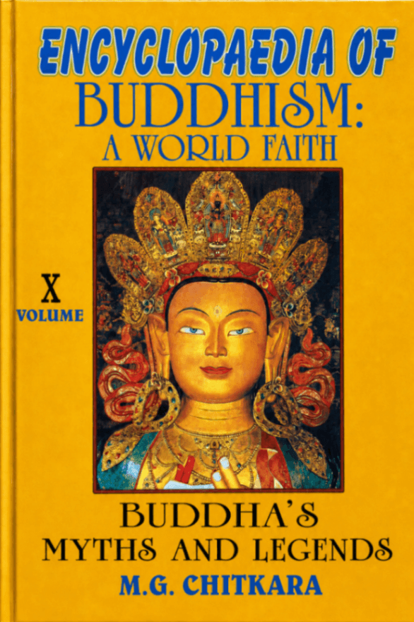 Encyclopaedia of Buddhism: A World Faith, Volume 10: Buddha's Myths and Legends