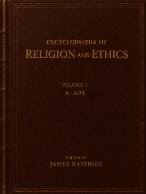 Encyclopaedia of Religion and Ethics, Volume 1: A—Art