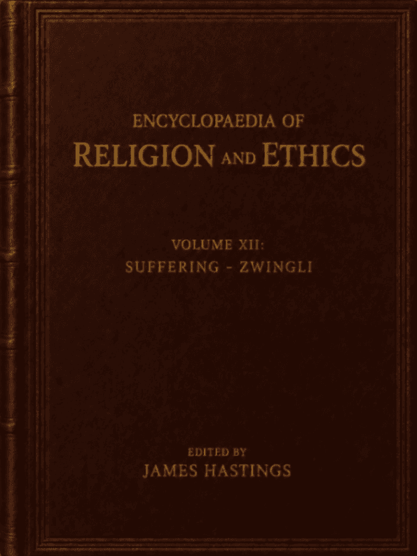 Encyclopaedia of Religion and Ethics, Volume 12: Suffering - Zwingli
