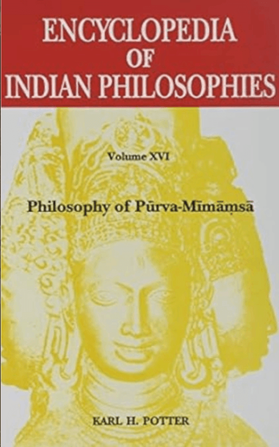 Encyclopedia of Indian Philosophies, Volume XVI: Philosophy of Pūrva-Mīmāṃsā