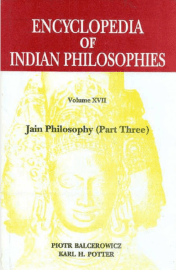 Encyclopedia of Indian Philosophies, Volume XVII: Jain Philosophy (Part Three)