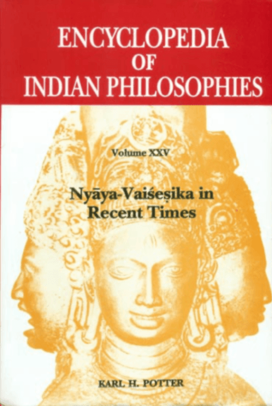 Volume XXV (Table of Contents) - Nyaya-Vaisesika in Recent Times