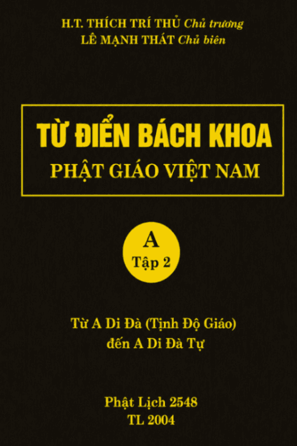 Từ Điển Bách Khoa Phật Giáo Việt Nam – A, Tập II: Từ A Di Đà (Tịnh Độ Giáo) đến A Di Đà Tự
