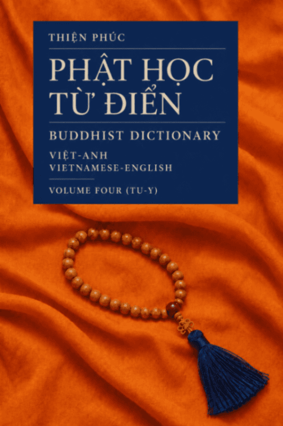 Phật Học Từ Điển: Việt-Anh, Vol.4 (TU–Y)