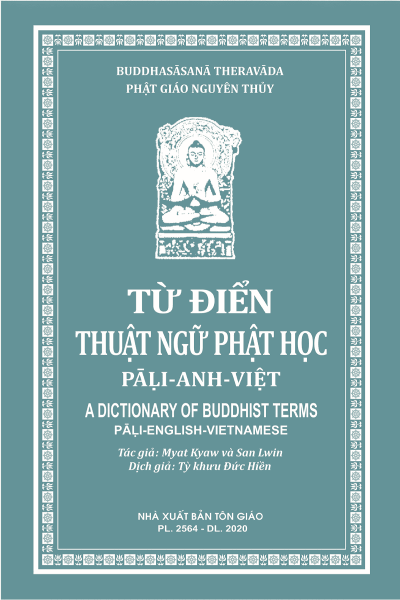 Từ Điển Thuật Ngữ Phật Học Pāḷi – Anh – Việt (A Dictionary of Buddhist Terms: Pāḷi–English–Vietnamese_