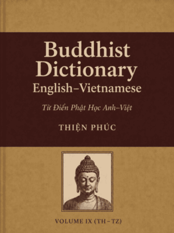 Buddhist Dictionary English–Vietnamese (Từ Điển Phật Học Anh–Việt), Vol. 9 (TH–TZ)