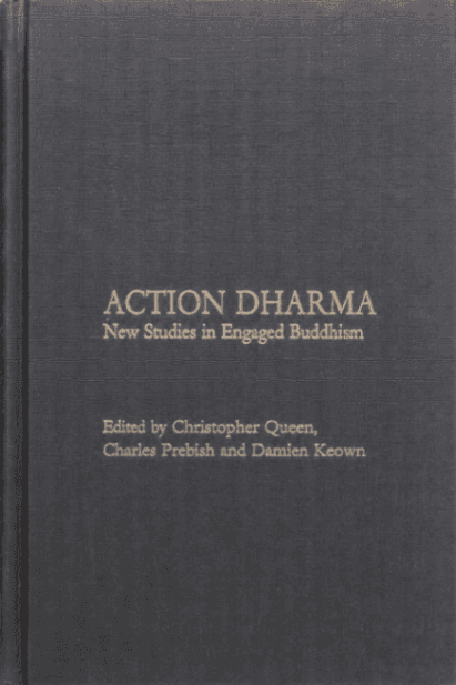 Action Dharma: New Studies in Engaged Buddhism
