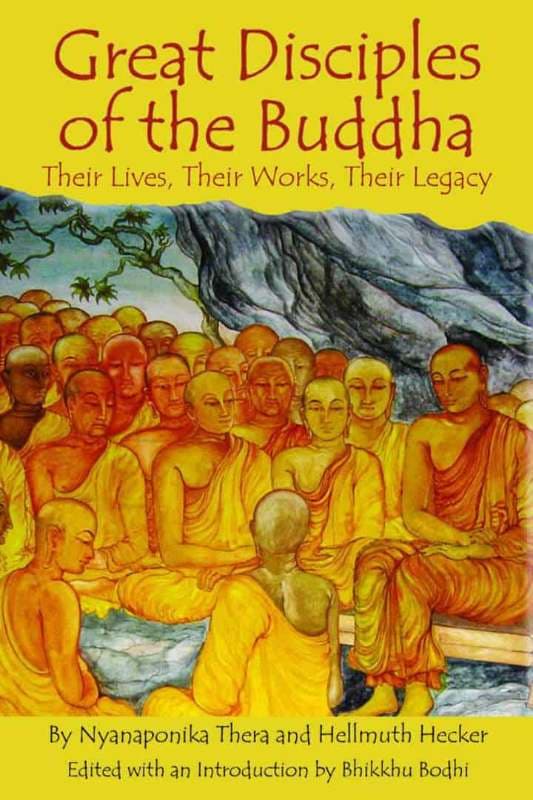 Great Disciples of the Buddha: Their Lives, Their Works, Their Legacy