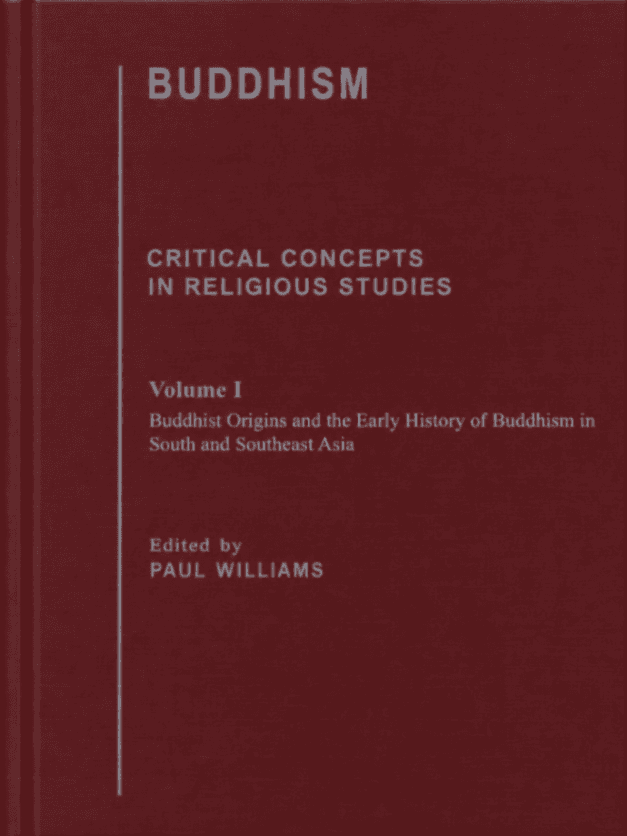 Buddhism: Critical Concepts in Religious Studies, Volume I