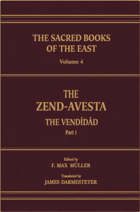 The Zend-Avesta, Part I: The Vendîdâd