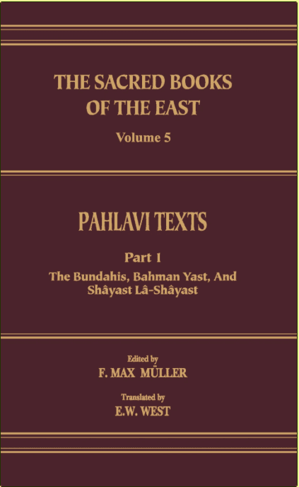 Pahlavi Texts, Part I: The Bundahiš, Bahman Yašt, and Shāyast Lā-Shāyast