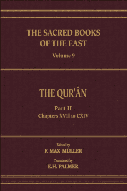 The Qur’ân, Part II: Chapters XVII to CXIV
