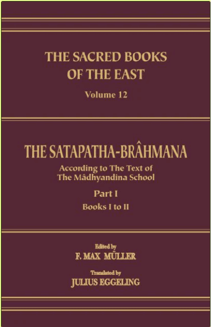 The Śatapatha-Brāhmaṇa According to the Text of the Mādhyandina School, Part I: Books I and II