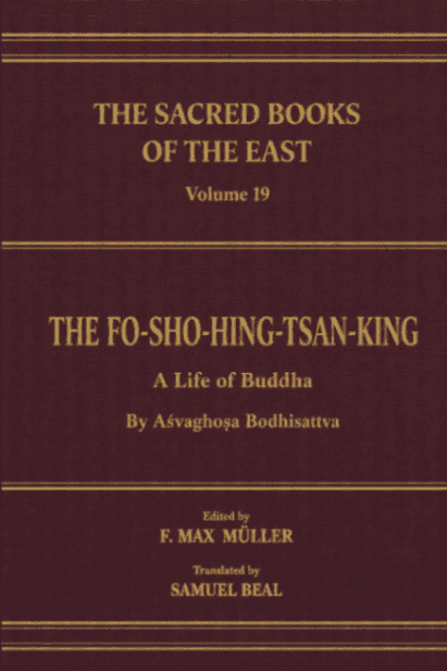 The Fo-Sho-Hing-Tsan-King: A Life of Buddha