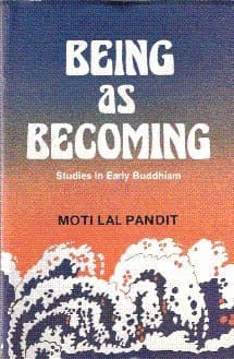 Being as Becoming: Studies in Early Buddhism