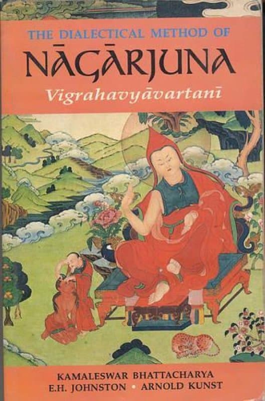 The Dialectical Method of Nāgārjuna (Vigrahavyāvartanī)