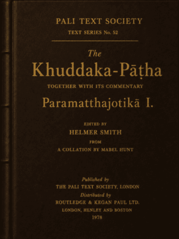 The Khuddaka-Pāṭha (With its Commentary Paramatthajotikā I.)