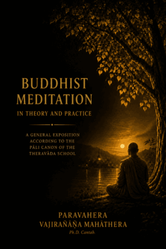 Buddhist Meditation in Theory and Practice: A General Exposition According to the Pāli Canon of the Theravāda School