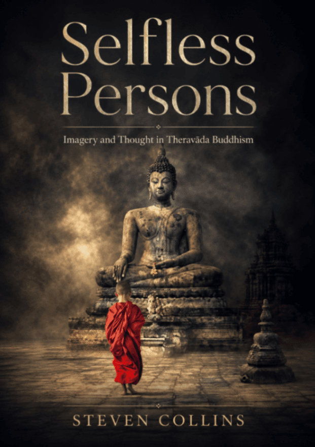 Selfless Persons: Imagery and Thought in Theravāda Buddhism