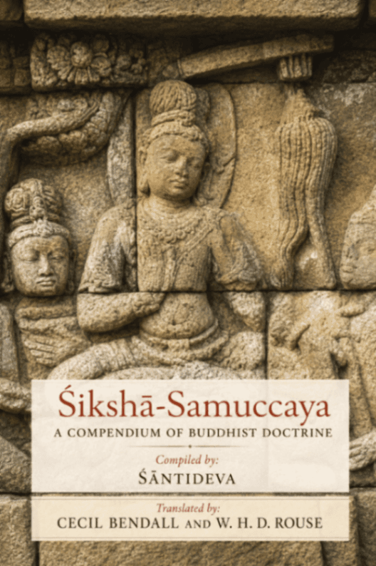 Śikshā-Samuccaya: A Compendium of Buddhist Doctrine