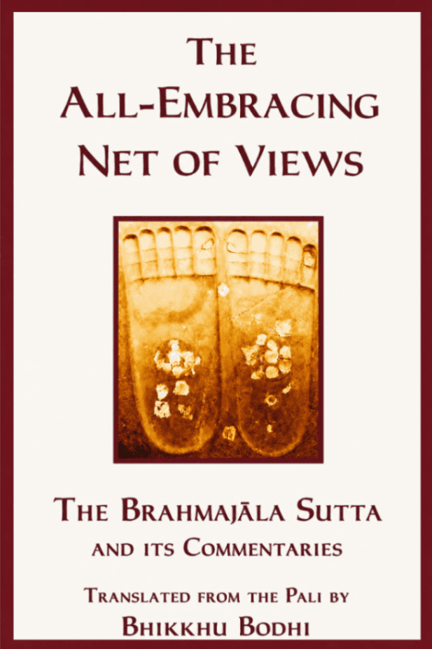 The Discourse on the All-Embracing Net of Views: The Brahmajāla Sutta and Its Commentaries