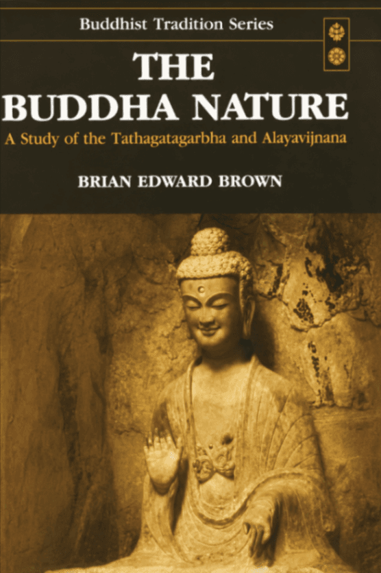 The Buddha Nature: A Study of the Tathāgatagarbha and Ālayavijñāna