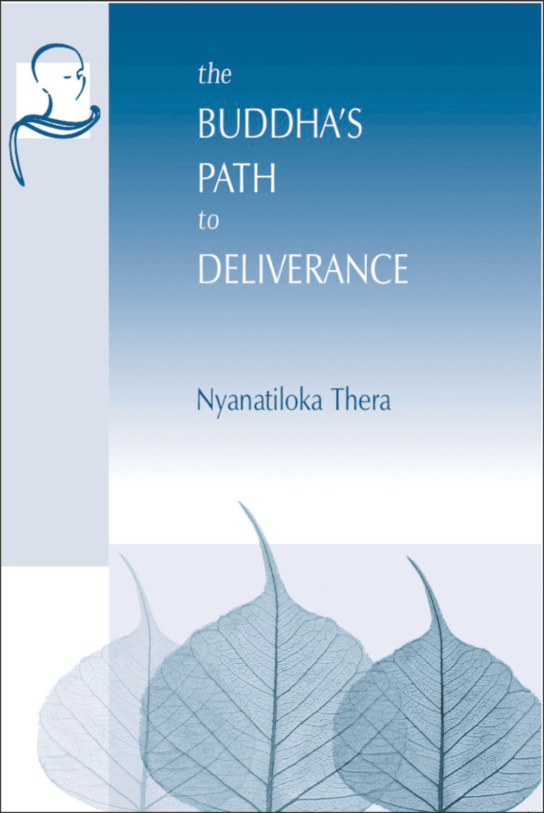 The Buddha’s Path to Deliverance: A Systematic Exposition in the Words of the Sutta Piṭaka
