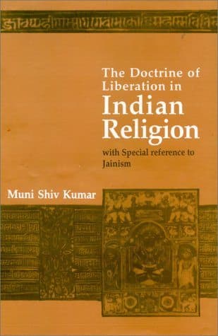 The Doctrine of Liberation in Indian Religion: With Special Reference to Jainism