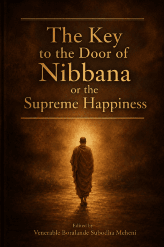 The Key to the Door of Nibbana or the Supreme Happiness