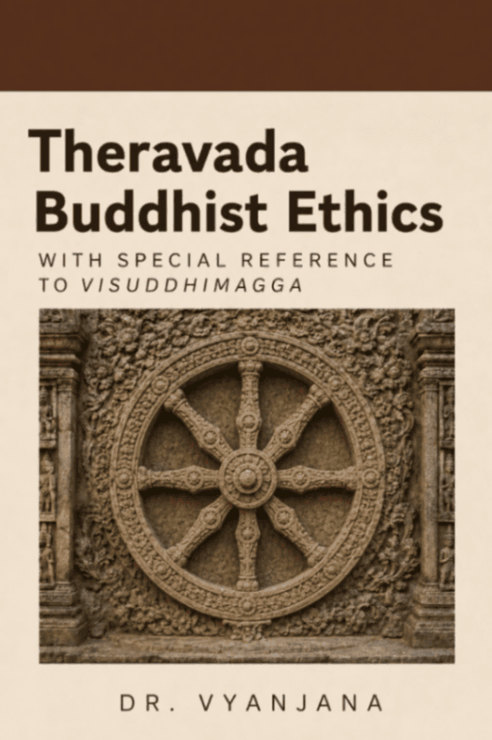 Theravada Buddhist Ethics: With Special Reference to Visuddhimagga