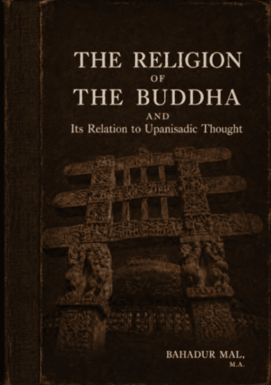 The Religion of the Buddha and Its Relation to Upanisadic Thought