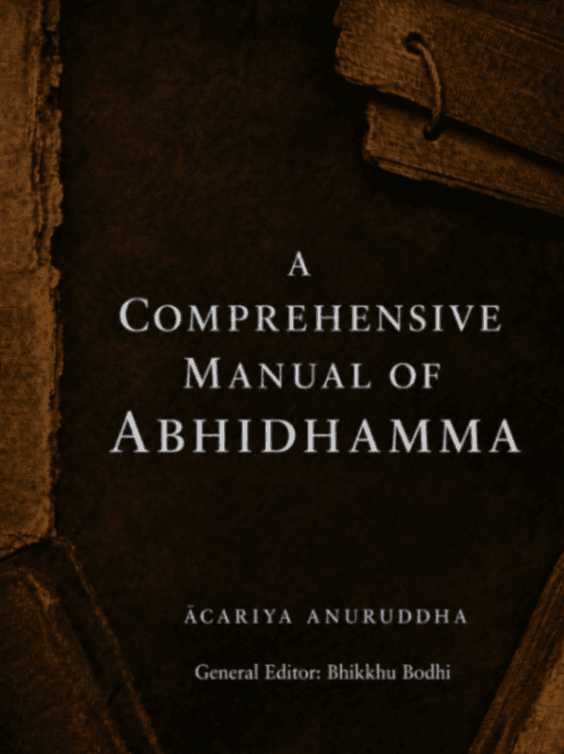 A Comprehensive Manual of Abhidhamma: The Abhidhammattha Sangaha of Ācariya Anuruddha
