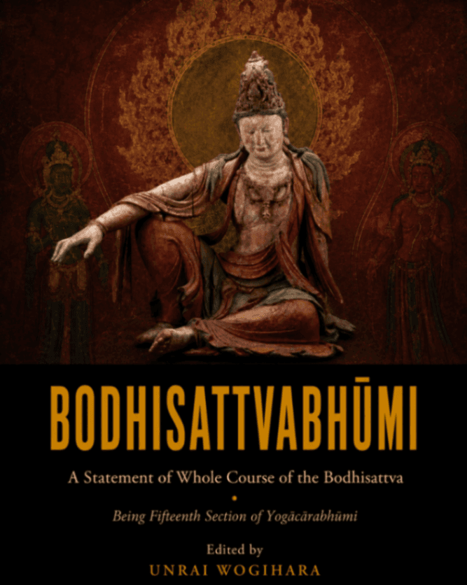 Bodhisattvabhūmi: A Statement of Whole Course of the Bodhisattva
