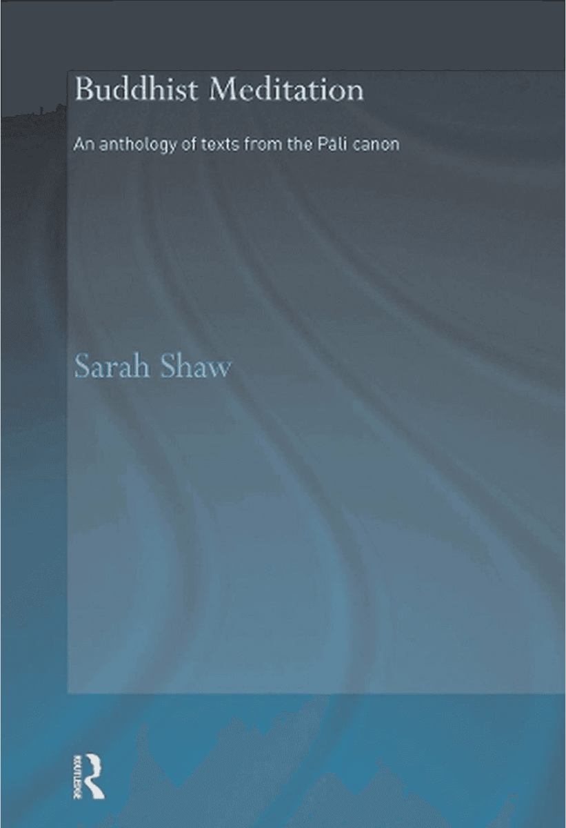 Buddhist Meditation: An Anthology of Texts from the Pāli Canon