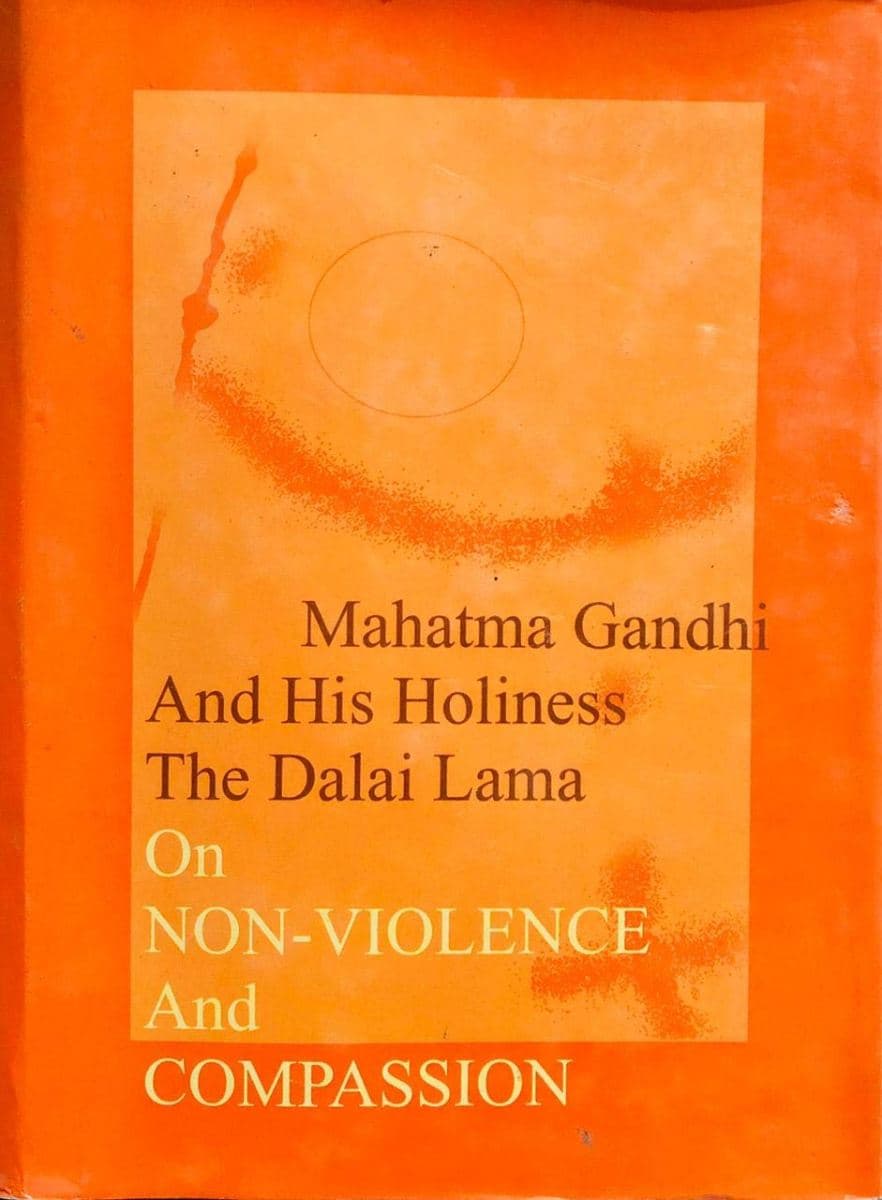 Mahatma Gandhi and His Holiness The Dalai Lama on Non-Violence and Compassion