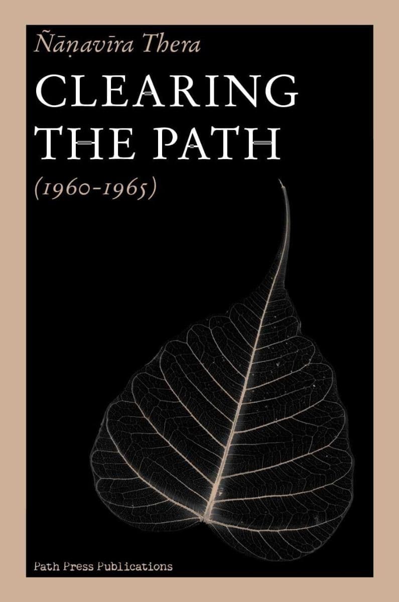 Clearing the Path: Writings of Ñāṇavīra Thera (1960–1965)