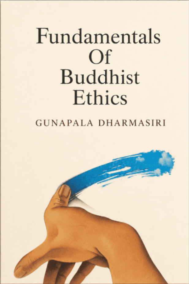Fundamentals of Buddhist Ethics