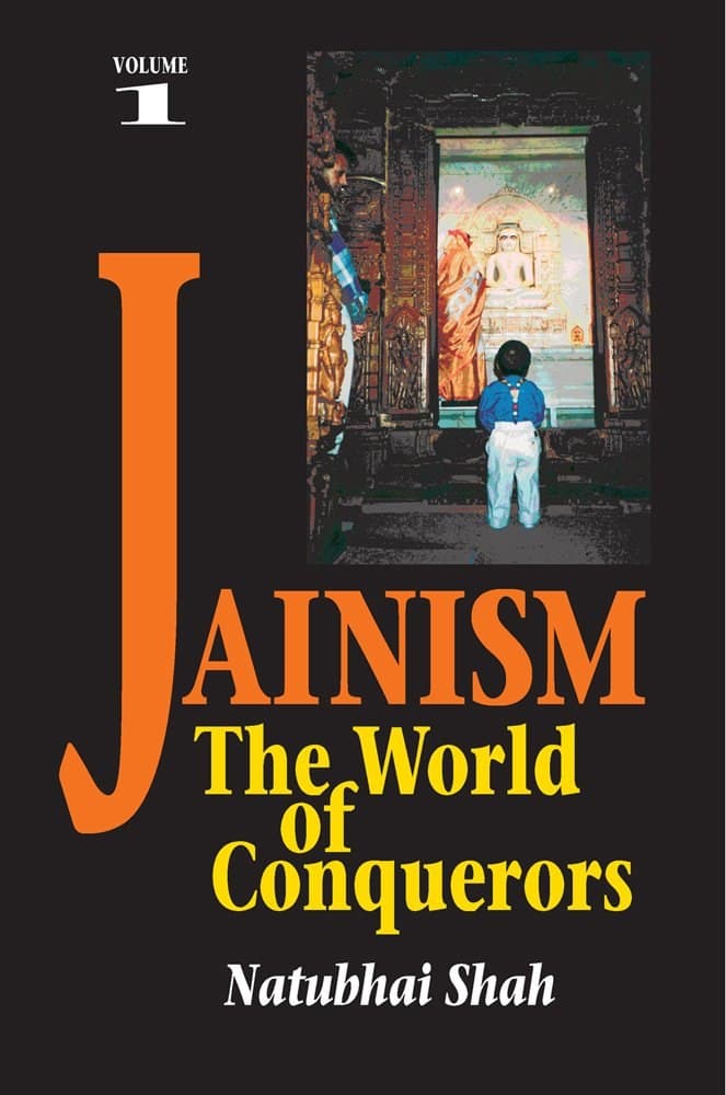 Jainism: The World of Conquerors, Volume 1